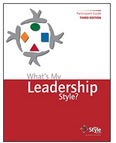 What's My Leadership Style? 3rd Edition - Self Assessment